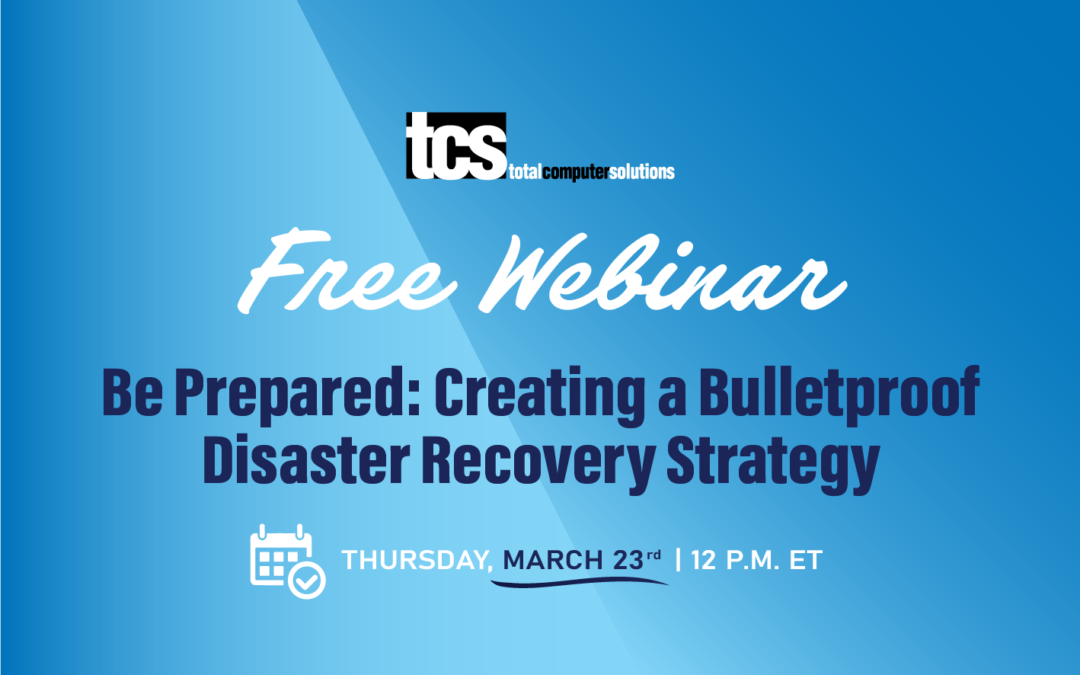 Webinar: Creating a Bulletproof Disaster Strategy