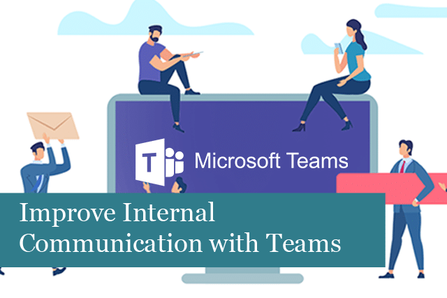 How to Improve Your Office Communication with Microsoft Teams (Remote or In-Person)